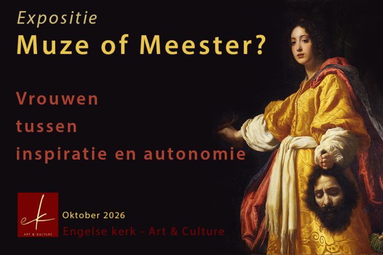 Sales Exhibition Engelse Kerk Middelburg Art & Culture Muze of Meester?– Women between inspiration and autonomy